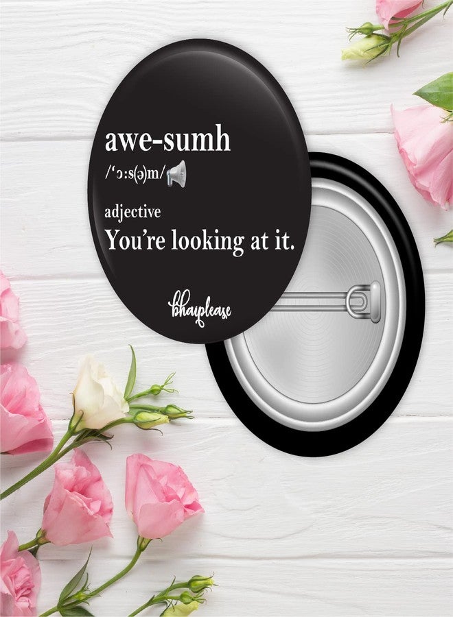Bhai Please Awesome Pin Badges | 44mm Round Shaped Pin- Badge | Pin-Back Button Badge | Gift for Birthday, Events (Pack of 5) - Image 2